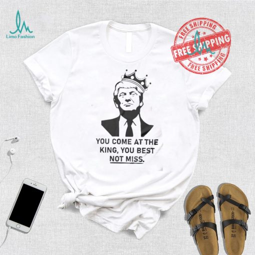 Official You Come At The King You Best Not Miss 2024 Shirt