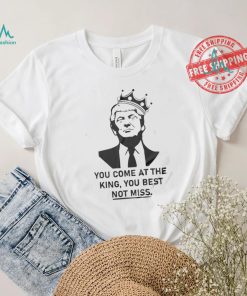 Official You Come At The King You Best Not Miss 2024 Shirt