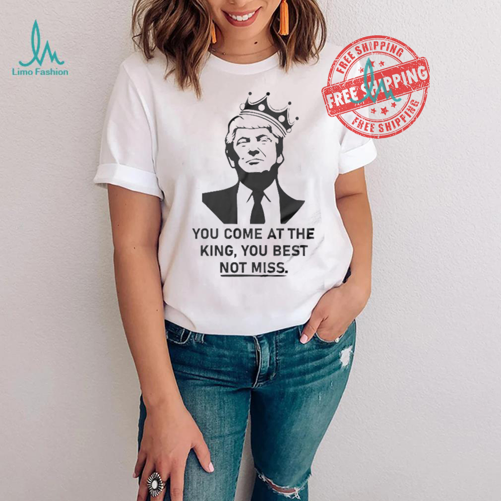Official You Come At The King You Best Not Miss 2024 Shirt Official You Come At The King You Best Not Miss 2024 Shirt