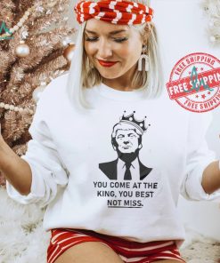 Official You Come At The King You Best Not Miss 2024 Shirt