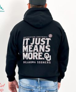 Oklahoma Sooners Sec It Just Means More T shirt