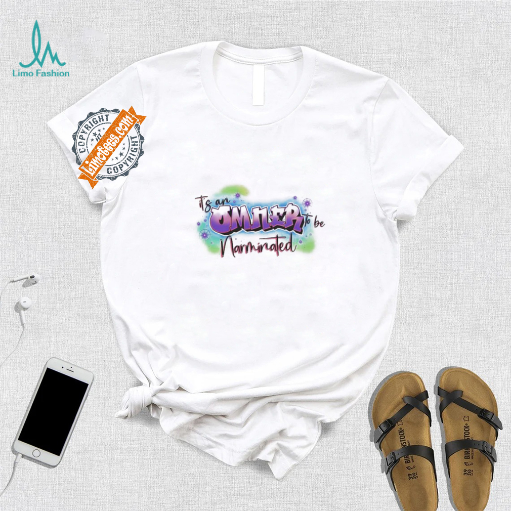 Omner to be Narminated shirt Omner to be Narminated shirt