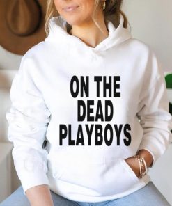 On The Dead Playboys Tee Shirt