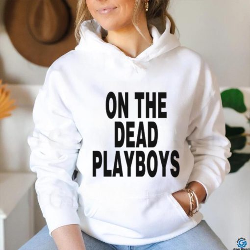 On The Dead Playboys Tee Shirt