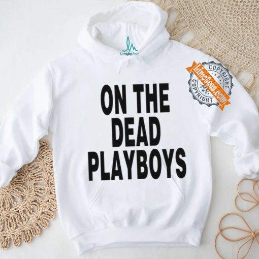 On The Dead Playboys Tee Shirt