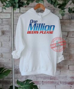 One Million Beers Please Shirt