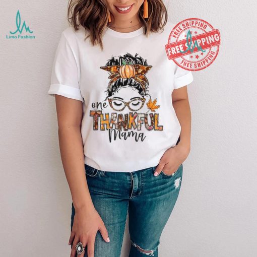 One Thankful Mama Shirt,Thankful Mama Shirt