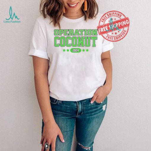 Operation Coconut Tree Kamala Harris is brat 2024 shirt