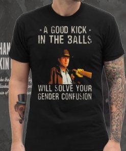 Original A Good Kick In The Balls Will Solve Your Gender Confusion Robert Taylor Edition Shirt