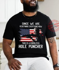 Original Clint eastwood since we’re redefining everything nơ this is cordless hole puncher shirt