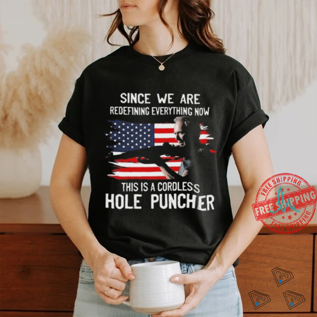 Original Clint eastwood since we’re redefining everything nơ this is cordless hole puncher shirt Original Clint eastwood since we’re redefining everything nơ this is cordless hole puncher shirt