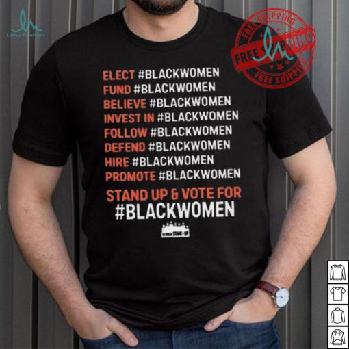 Original Elect #blackwomen fund #blackwomen believe #blackwomen invest in #blackwomen shirt