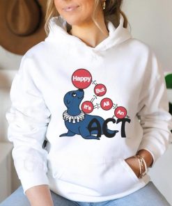 Original Happy But It’s All An Act by Renaissance Man Shirt