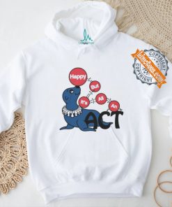 Original Happy But It’s All An Act by Renaissance Man Shirt