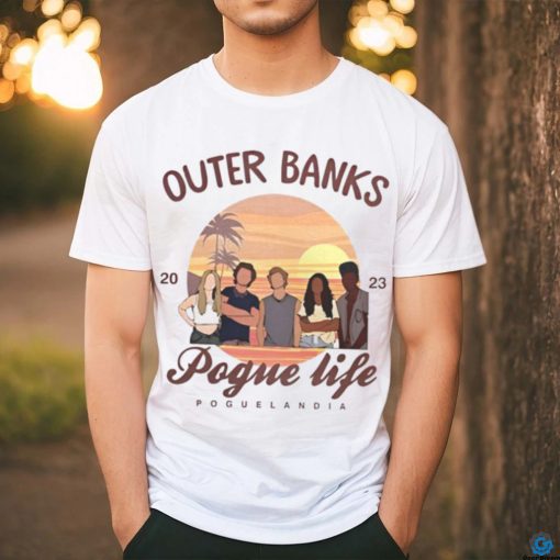 Outer banks pogue life shirt