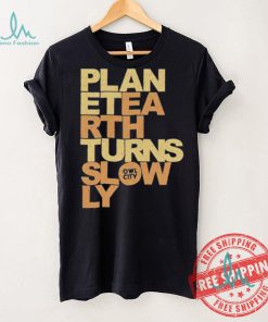 Owl City Planet Earth Turns Slowly Shirt