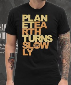 Owl City Planet Earth Turns Slowly Shirt