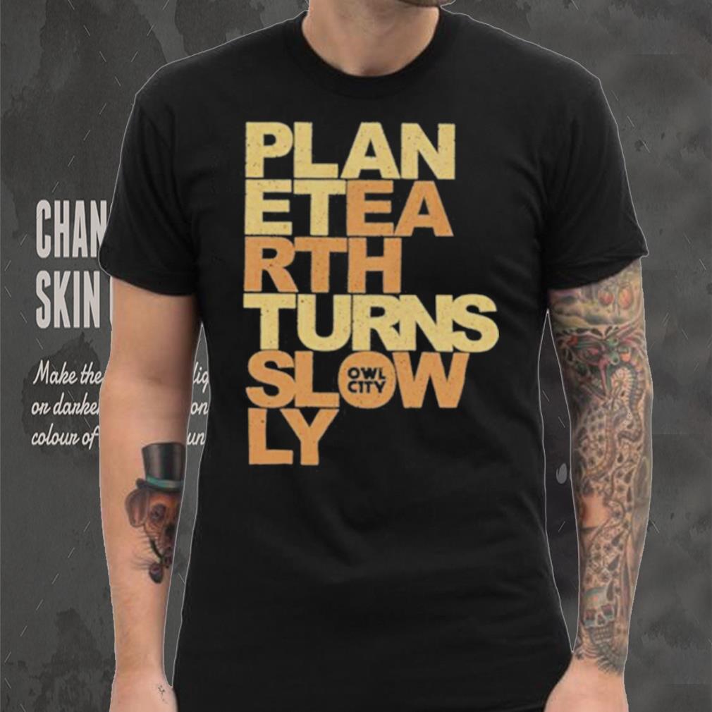 Owl City Planet Earth Turns Slowly Shirt Owl City Planet Earth Turns Slowly Shirt