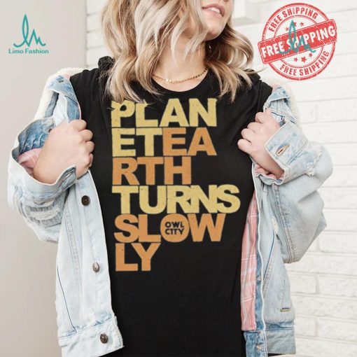 Owl City Planet Earth Turns Slowly Shirt
