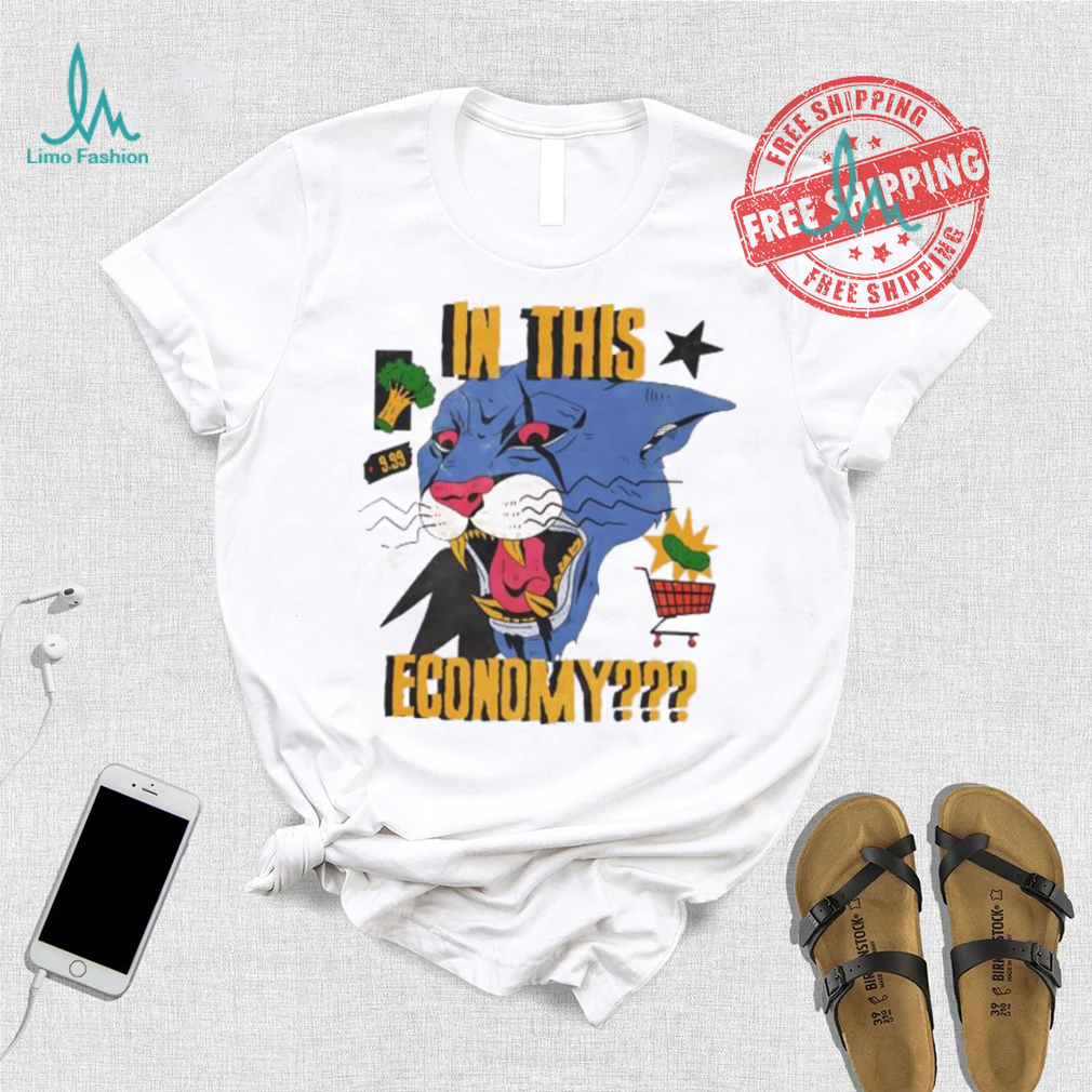 Panther in this economy shirt Panther in this economy shirt