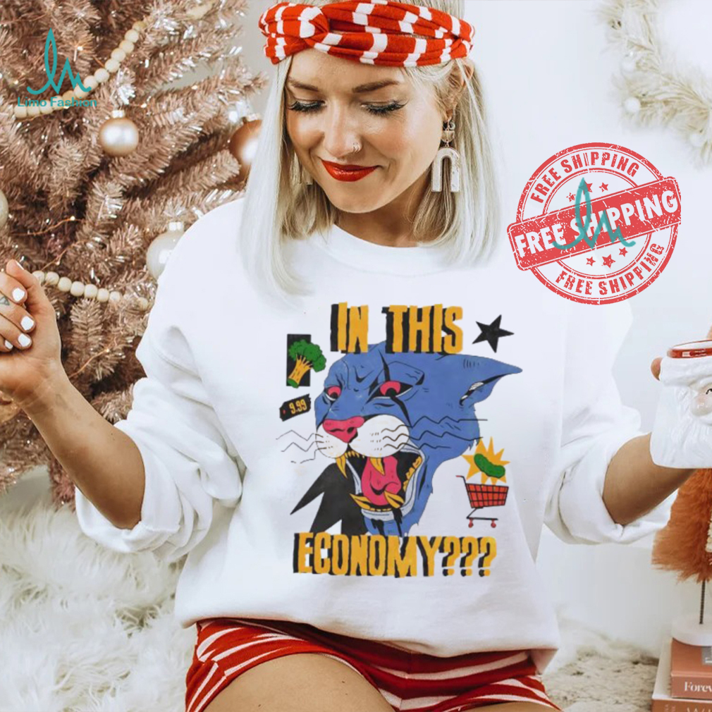 Panther in this economy shirt Panther in this economy shirt