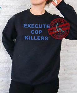 Papa 117Th Execute Cop Killers Shirt