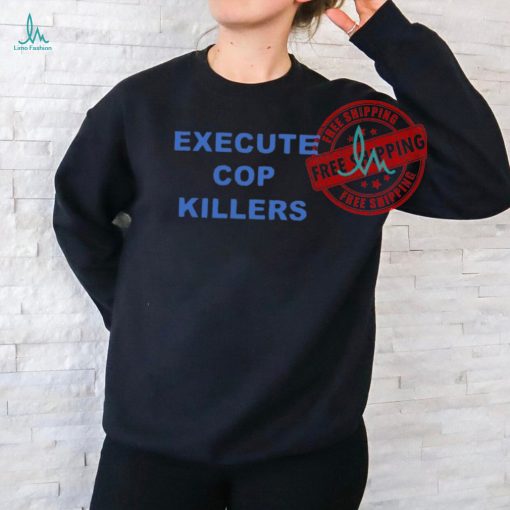 Papa 117Th Execute Cop Killers Shirt