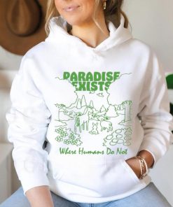 Paradise Exists Where Humans Do Not Renaissance Man T shirts, hoodie, sweater, long sleeve and tank top Paradise Exists Where Humans Do Not Renaissance Man T shirts