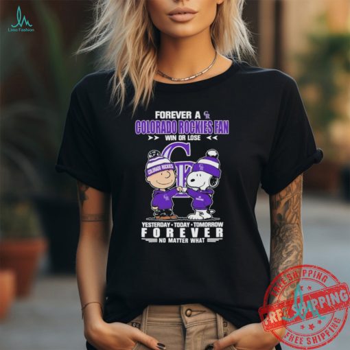 Peanuts Snoopy And Charlie Brown Forever A Colorado Rockies Fan Win Or Lose Yesterday Today Tomorrow Forever No Matter What Shirt
