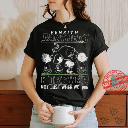 Penrith Panthers Forever Not Just When We Win Unisex T Shirt