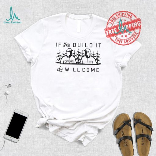 Pft Commenter If You Build It We Will Come Shirt