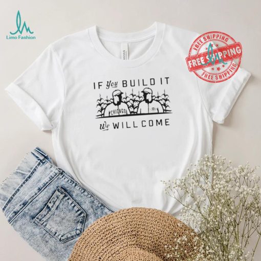 Pft Commenter If You Build It We Will Come Shirt