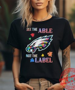 Philadelphia Eagles Autism See The Able Not The Label Shirt