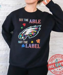 Philadelphia Eagles Autism See The Able Not The Label Shirt