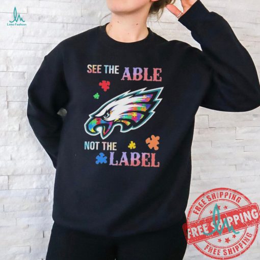 Philadelphia Eagles Autism See The Able Not The Label Shirt