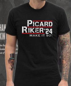 Picard Riker 24 Make it so 2024 Shirt