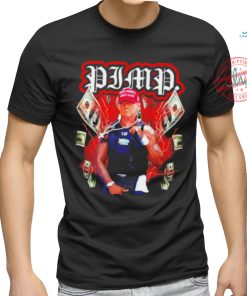 Pimp Donald Trump Shot shirt