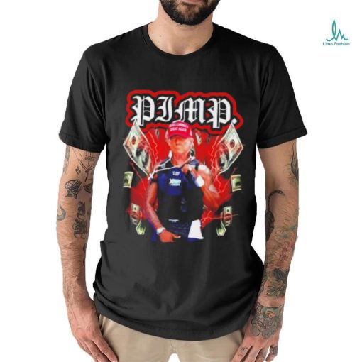 Pimp Donald Trump Shot shirt