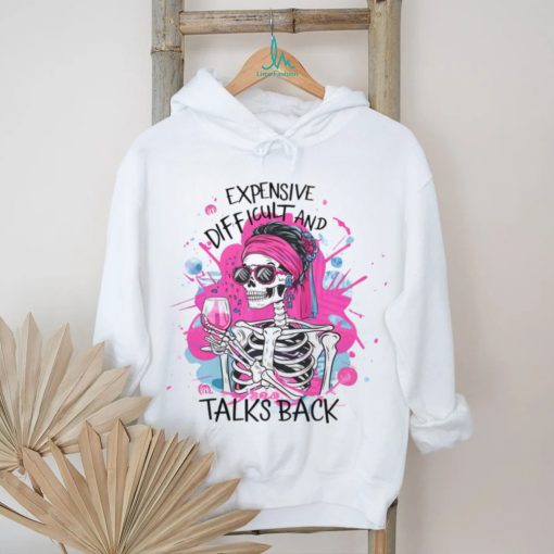 Pink Skeleton Expensive Difficult And Talks Back shirt