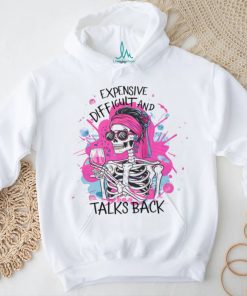 Pink Skeleton Expensive Difficult And Talks Back shirt