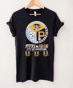 Pittsburgh Penguins Pittsburgh Steelers and Pittsburgh Pirates City Of Champions 6X Super Bowl Chams 5x Stanley Cup Chams 5X World Series Chams shirt