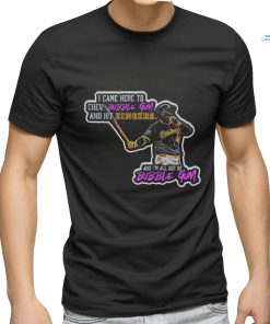 Pittsburgh Pirates Rowdy Tellez I came here to chew bubblegum and hit dingers shirt