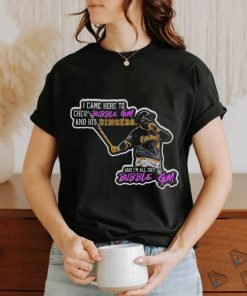 Pittsburgh Pirates Rowdy Tellez I came here to chew bubblegum and hit dingers shirt