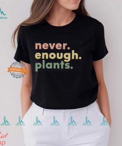 Plant Shirt, Plant Lover Gift, Plant Lover Shirt, Gardening Shirt, Plant T Shirt, Never Enough Plants Shirt, Gardening Gift