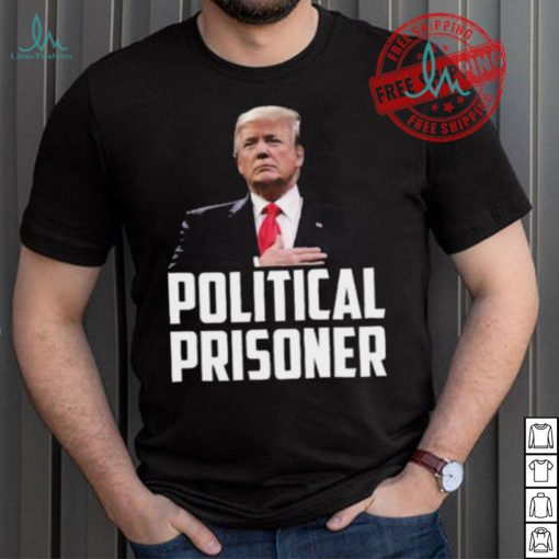 Political Prisoner Shirt Trump 2024 Campaign T Shirt Maga Tee Donald Trump Shirt 2024