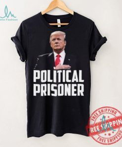 Political Prisoner Shirt Trump 2024 Campaign T Shirt Maga Tee Donald Trump Shirt 2024