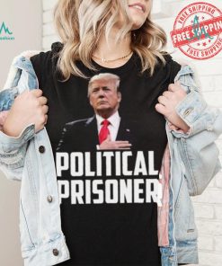 Political Prisoner Shirt Trump 2024 Campaign T Shirt Maga Tee Donald Trump Shirt 2024