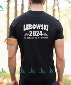 Political Shirt Election 2024 Tee Vote Lebowski Political Satire