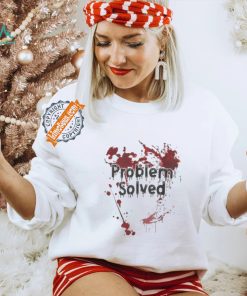 Problem Solved Bloody Shirt Funny Halloween T Shirt Mens Bloody Problem Solved T Shirt Spooky Novelty Tee