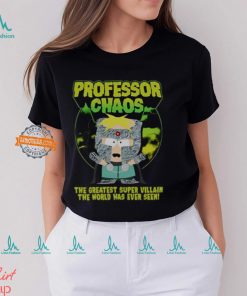 Professor Chaos The Greatest Super Villain The World Has Ever Seen Shirt